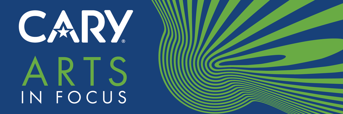 Cary Arts in Focus